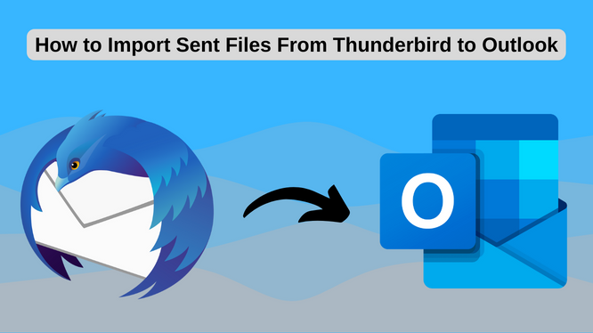 how-to-import-sent-files-from-thunderbird-to-outlook