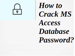 microsoft access db password recovery microsoft access db password recovery