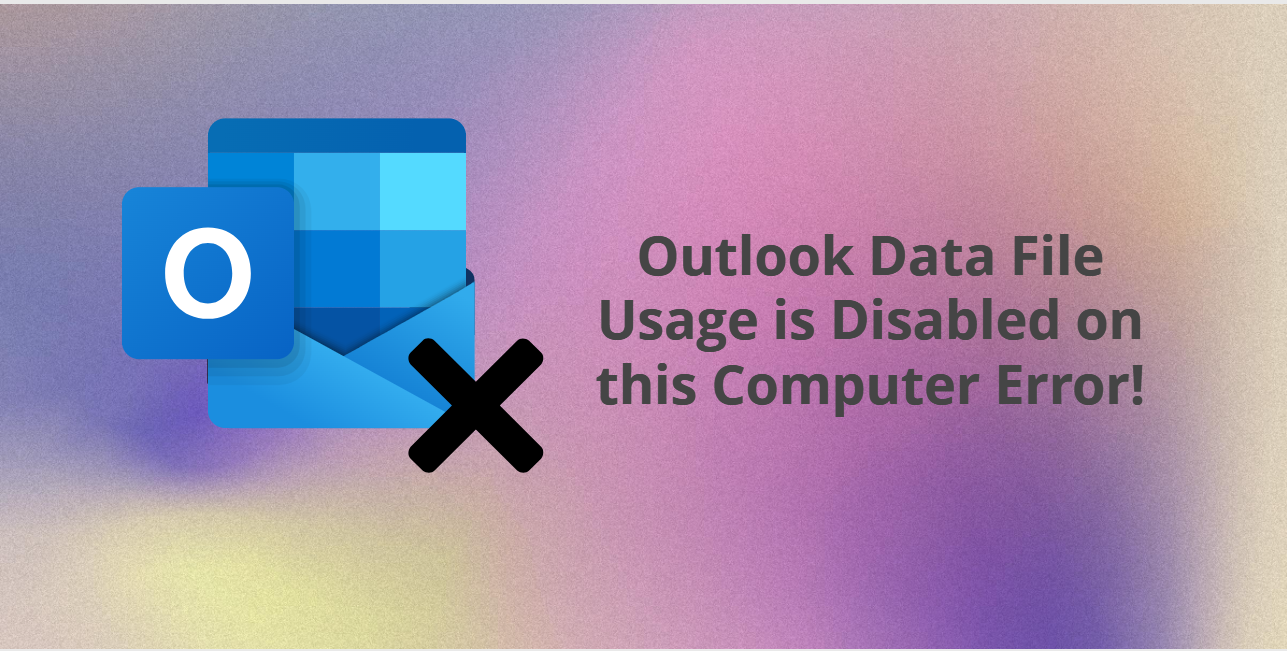 Outlook data file usage is disabled