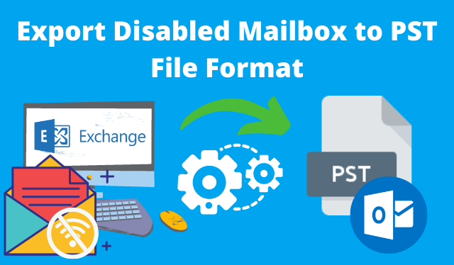 export disabled mailbox to pst