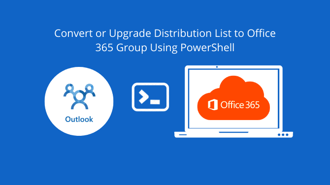 Convert or Upgrade Distribution List to Office 365 Group Using PowerShell
