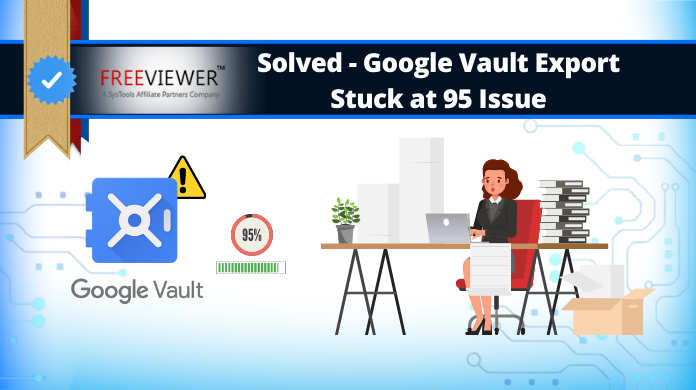Google Vault export stuck at 95