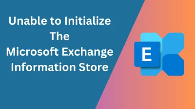 Unable to Initialize the Microsoft Exchange Information Store Service Event ID 5000