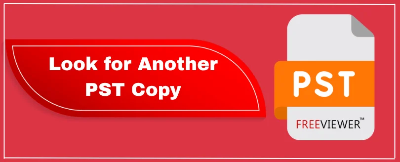 Look for Another PST Copy