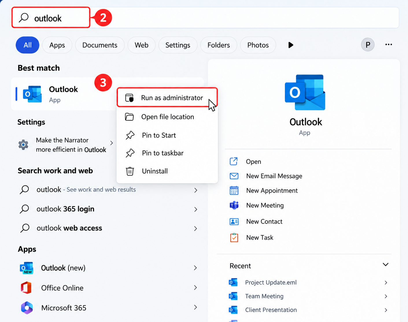 In the “Windows Start Menu”, search for “Outlook”. Right-click the “Outlook” icon >> select “Run as Administrator".